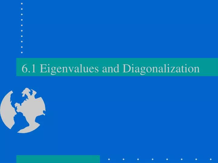 6 1 eigenvalues and diagonalization