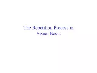 The Repetition Process in Visual Basic