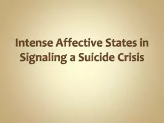 Intense Affective States in Signaling a Suicide Crisis