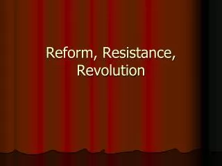 Reform, Resistance, Revolution