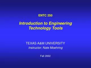 ENTC 250 Introduction to Engineering Technology Tools