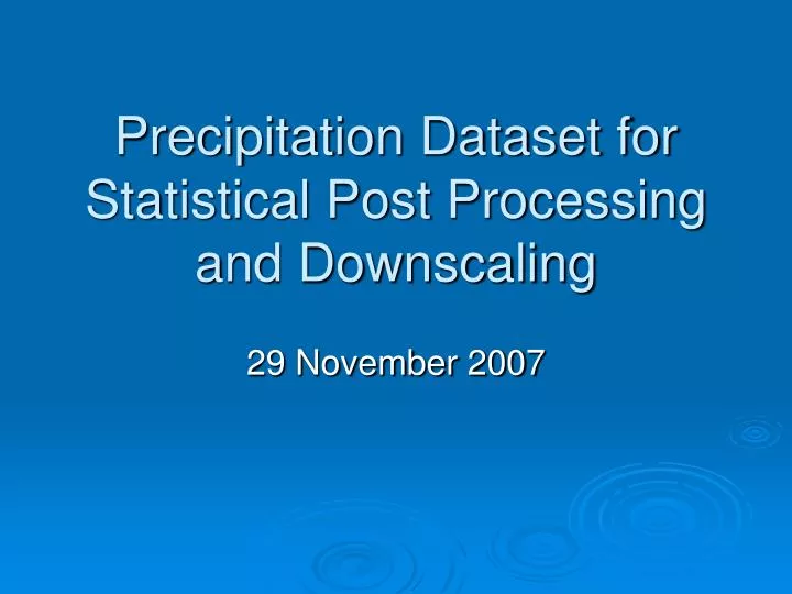 precipitation dataset for statistical post processing and downscaling