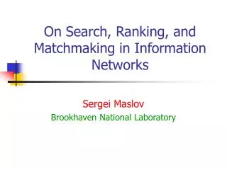 On Search, Ranking, and Matchmaking in Information Networks