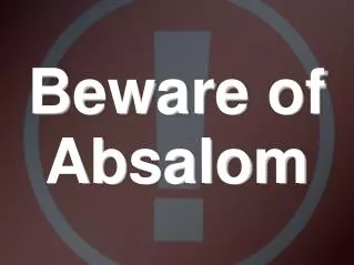 Beware of Absalom