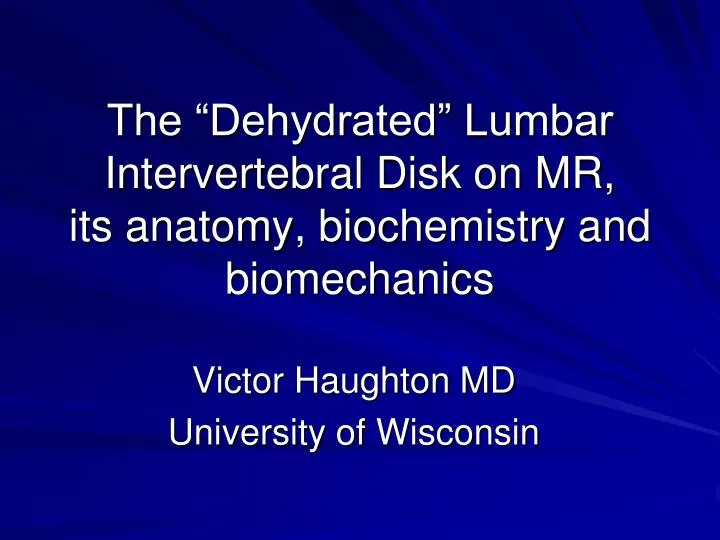 the dehydrated lumbar intervertebral disk on mr its anatomy biochemistry and biomechanics