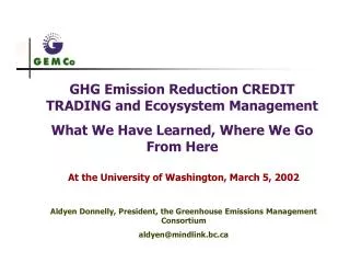 GHG Emission Reduction CREDIT TRADING and Ecoysystem Management What We Have Learned, Where We Go From Here