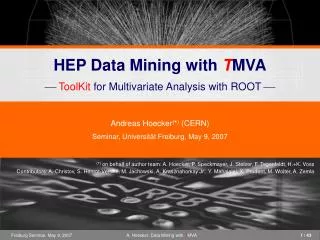 HEP Data Mining with T MVA ? ToolKit for Multivariate Analysis with ROOT ?