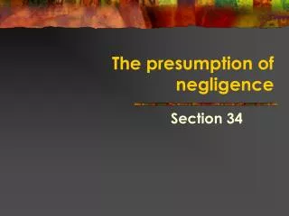 The presumption of negligence