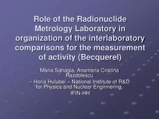 Maria Sahagia, Anamaria Cristina Razdolescu « Horia Hulubei » National Institute of R&amp;D for Physics and Nuclear Engi
