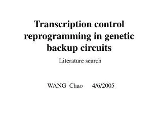Transcription control reprogramming in genetic backup circuits Literature search