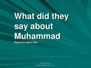 What did they say about Muhammad Peace be Upon Him
