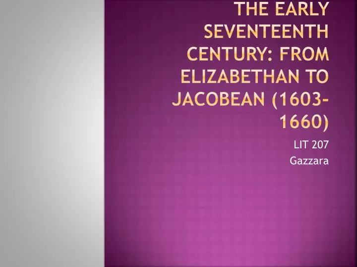 the early seventeenth century from elizabethan to jacobean 1603 1660