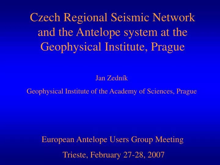 czech regional seismic network and the antelope system at the geophysical institute prague