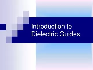 introduction to dielectric guides