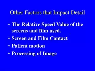 Other Factors that Impact Detail