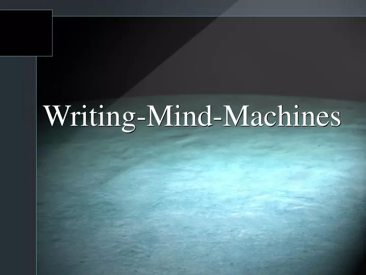 writing mind machines
