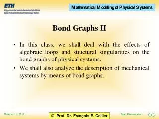 Bond Graphs II