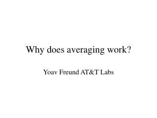 Why does averaging work?