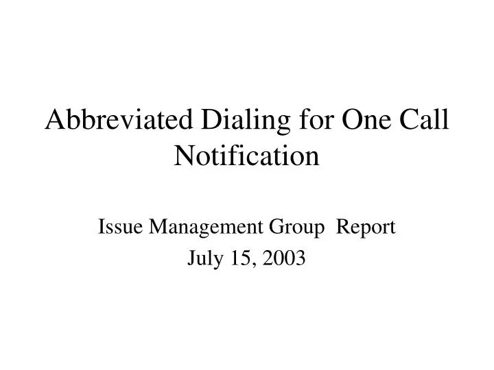 abbreviated dialing for one call notification