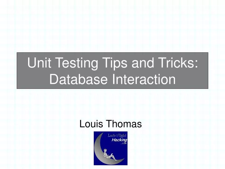 unit testing tips and tricks database interaction