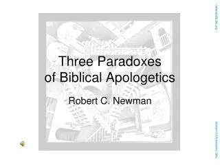 Three Paradoxes of Biblical Apologetics