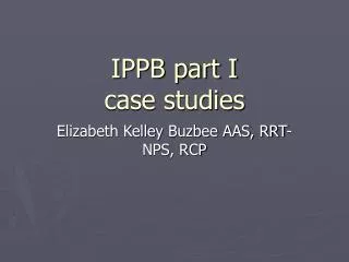 IPPB part I case studies