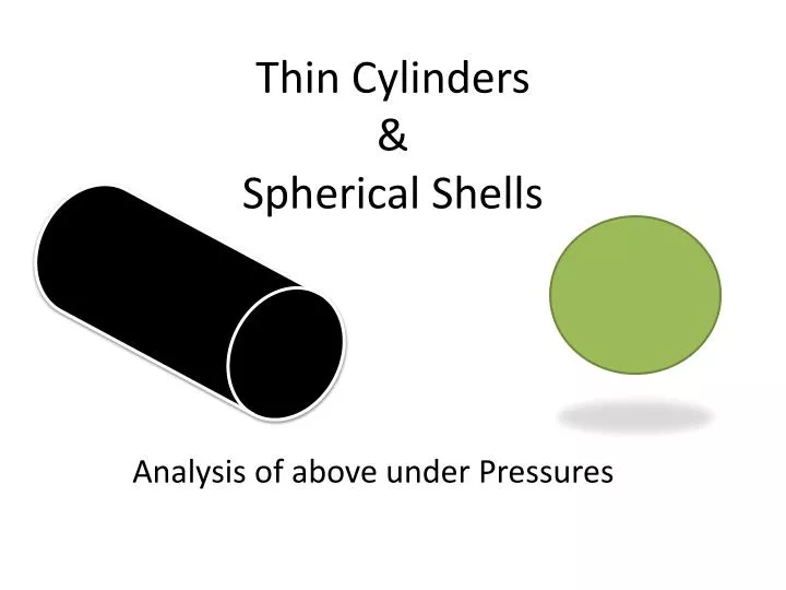 thin cylinders spherical shells
