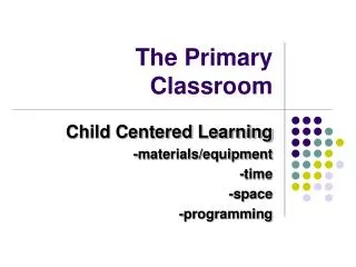 The Primary Classroom