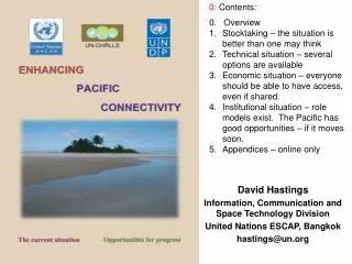 David Hastings Information, Communication and Space Technology Division United Nations ESCAP, Bangkok hastings@un