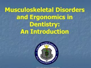 Musculoskeletal Disorders and Ergonomics in Dentistry: An Introduction