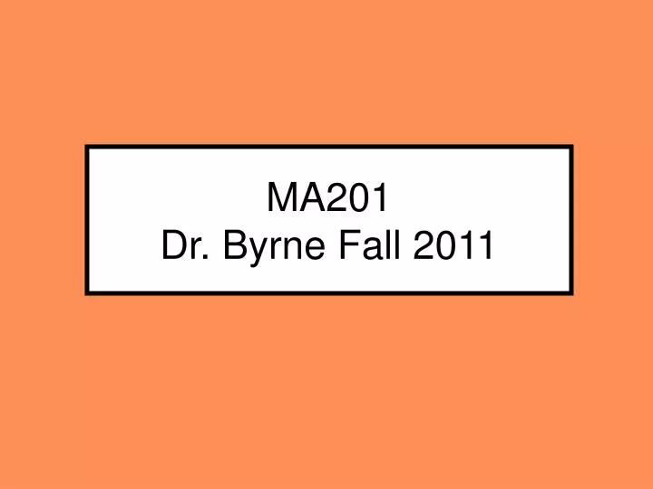 ma201 dr byrne fall 2011