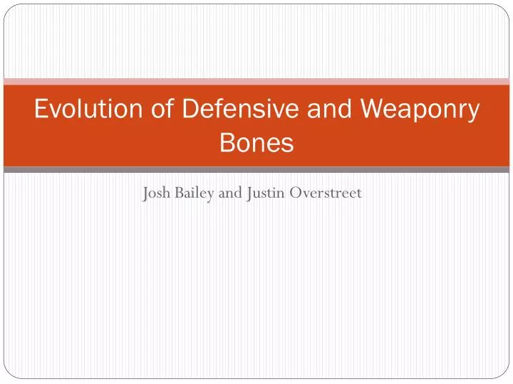 evolution of defensive and weaponry bones