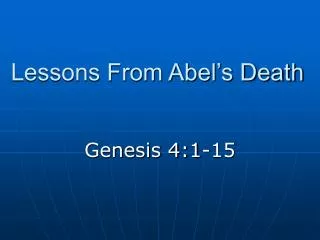 Lessons From Abel’s Death