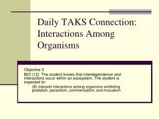 Daily TAKS Connection: Interactions Among Organisms