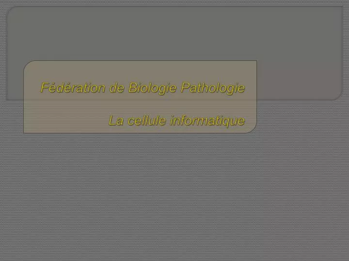 f d ration de biologie pathologie la cellule informatique