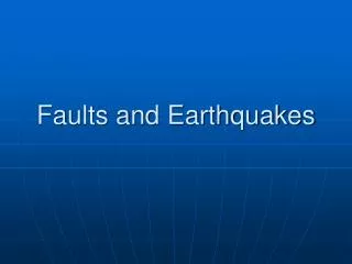 Faults and Earthquakes