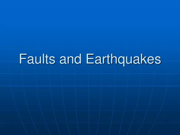 faults and earthquakes