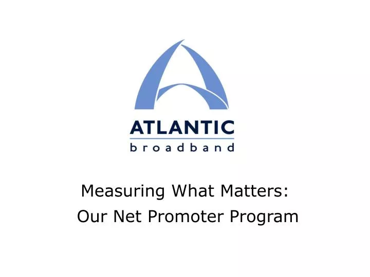 measuring what matters our net promoter program