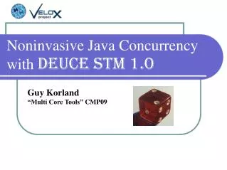 Noninvasive Java Concurrency with Deuce STM 1.0
