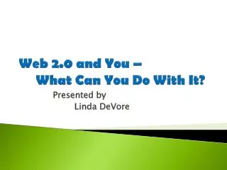 Web 2.0 and You – What Can You Do With It?