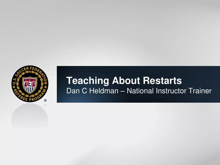 teaching about restarts dan c heldman national instructor trainer