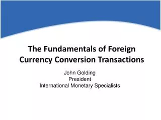 The Fundamentals of Foreign Currency Conversion Transactions