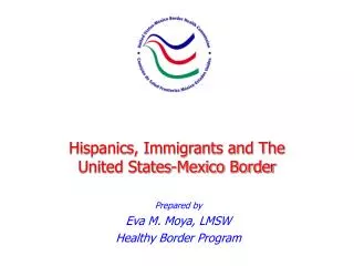 Hispanics, Immigrants and The United States-Mexico Border