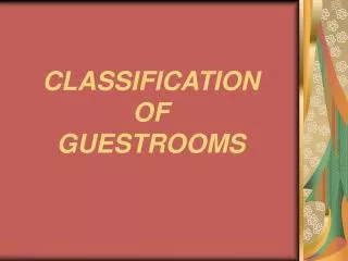CLASSIFICATION OF GUESTROOMS