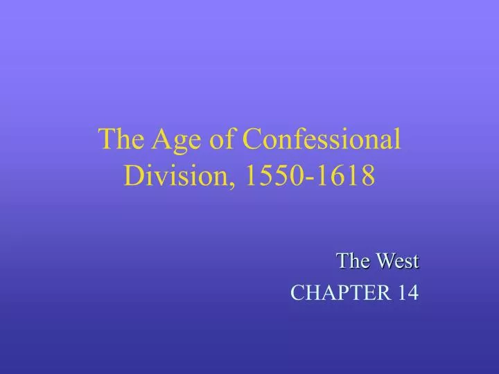 the age of confessional division 1550 1618
