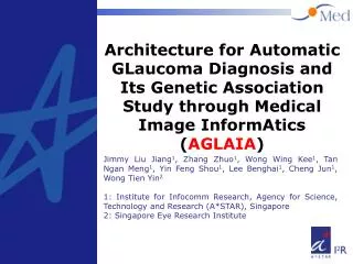 Architecture for Automatic GLaucoma Diagnosis and Its Genetic Association Study through Medical Image InformAtics ( AGLA