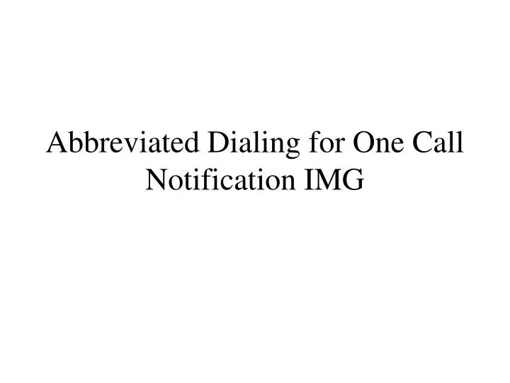 abbreviated dialing for one call notification img