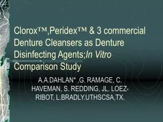 Clorox ™ ,Peridex ™ &amp; 3 commercial Denture Cleansers as Denture Disinfecting Agents; In Vitro Comparison Study
