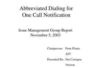 Abbreviated Dialing for One Call Notification