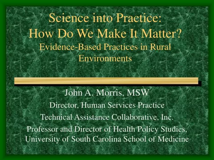 science into practice how do we make it matter evidence based practices in rural environments